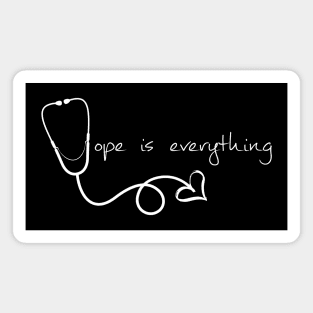 Hope is Everything Magnet